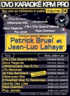 DVD KARAOKE KPM PRO VOL.24 ''Patrick Bruel & Jean-Luc Lahaye'' (All)