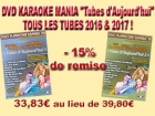 DVD KARAOKE MANIA ''Tubes D'Aujourd'hui'' TOUS LES TUBES 2016 & 2017 !